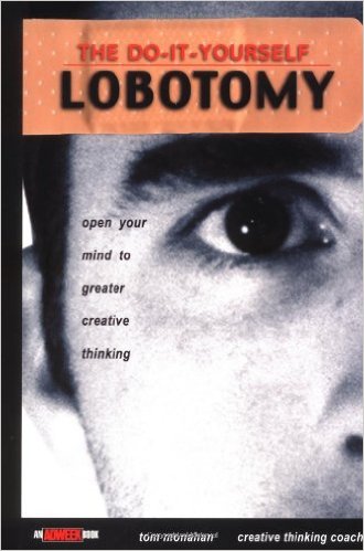 [Book Review] 다르게 생각하라(The Do It Yourself Lobotomy)